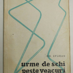 URME DE SCHI PESTE VEACURI de GHEORGE EPURAN , 1958