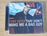 Toby Keith - That Don&#039;t Make Me A Bad Guy CD (2008), Country, universal records