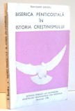 BISERICA PENTICOSTALA IN ISTORIA CRESTINISMULUI de TRANDAFIR SANDRU , 1992
