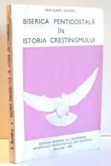 BISERICA PENTICOSTALA IN ISTORIA CRESTINISMULUI de TRANDAFIR SANDRU , 1992