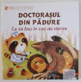 DOCTORASUL DIN PADURE , CE SA FACI IN CAZ DE RANIRE , 2022