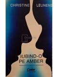 Christine Leunens - Iubind-o pe Amber (Editia: 2025)