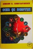 Cer si destin &ndash; Armand G. Constantinescu