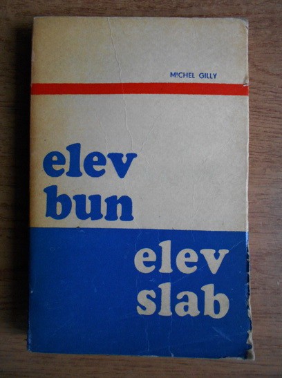 Michel Gilly - Elev bun, elev slab