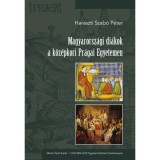 Magyarorsz&aacute;gi di&aacute;kok a k&ouml;z&eacute;pkori Pr&aacute;gai Egyetemen - Haraszti Szab&oacute; P&eacute;ter