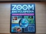 ZOOM ENCYCLOPEDIA- O privire de aproape si din departare asupra lumii noastre-Limba engleza
