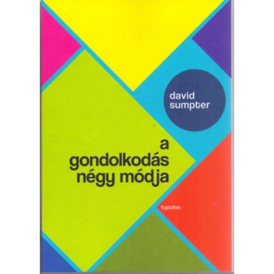 A gondolkod&amp;aacute;s n&amp;eacute;gy m&amp;oacute;dja - David Sumpter foto
