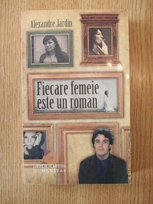 FIECARE FEMEIE ESTE UN ROMAN-ALEXANDRE JARDIN,r1b foto
