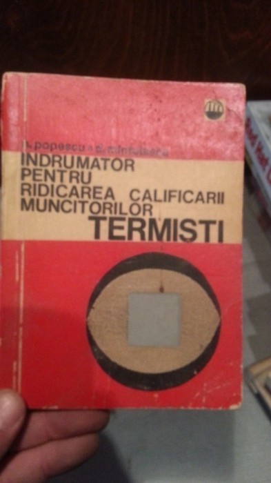 INDRUMATOR PENTRU RIDICAREA CALIFICARII MUNCITORILOR TERMISTI-A.POPESCU INDRUMATOR PENTRU RIDICAREA CALIFICARII MUNCITORILOR TERMISTI-A.POPESCU