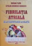 FIBRILATIA ATRIALA DE LA FIZIOPATOLOGIE LA ABLATIE-MARIANA FLORIA, CATALINA ARSENESCU GEORGESCU-280033