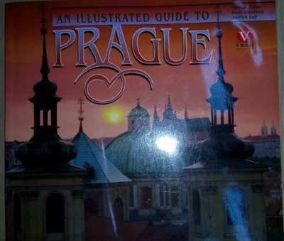 An Illustrated Guide to Prague - An Illustrated Guide to Prague (editia 1998) foto
