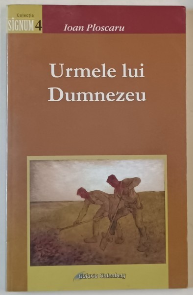 URMELE LUI DUMNEZEU de IOAN PLOSCARU , 2009