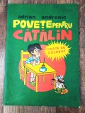 POVETE PENTRU CATALIN , CARTE DE COLORAT de ADRIAN ANDRONIC, 1982