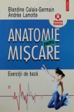 Cumpara ieftin Anatomia pentru miscare, vol. II. Exercitii de baza - 2009 - Andree Lamotte (@G107)