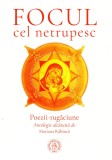 Focul cel netrupesc. Poezii-rugaciune - Scoala Ardeleana
