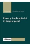 Riscul si implicatiile lui in dreptul penal - Bianca-Codruta Popeti