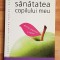 Sanatatea copilului meu de Dr. David Haslam