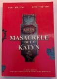 RADU CIUCEANU ION CONSTANTIN MASACRELE DE LA KATYN 2008 EDITURA ACADEMIA ROMANA