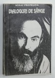 MIHAI PREPELITA , DIALOGURI DE SANGE , 1995 , DEDICATIE *