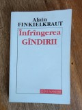 Infrangerea gandirii - Alain Finkielkraut, 1992, stare buna / R8P4F