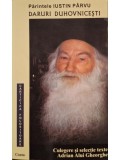 Iustin Parvu - Daruri Duhovnicesti (Editia: 2007)