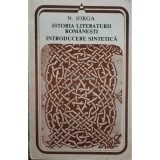 Nicolae Iorga - Istoria literaturii romanesti - Introducere sintetica (Editia: 1988)
