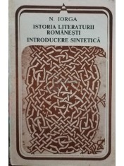 Nicolae Iorga - Istoria literaturii romanesti - Introducere sintetica (Editia: 1988) foto