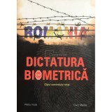 M. Filotheu (coord.) - Dictatura biometrica - Cipul controlului total (Editia: 2009)