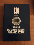 130 de ani de la crearea sistemului monetar romanesc modern