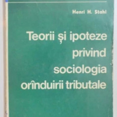 Henri H. Stahl - Teorii și ipoteze privind sociologia orîndurii tributale