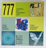 777 WORKS OF MODERN ART YOU MUST KNOW , YOU SHOULD KNOW and YOU REALLY IMPRESS IF YOU KNOW , 2009, TEXT IN ENGLEZA , GERMANA , OLANDEZA , SPANIOLA