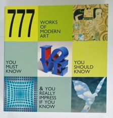 777 WORKS OF MODERN ART YOU MUST KNOW , YOU SHOULD KNOW and YOU REALLY IMPRESS IF YOU KNOW , 2009, TEXT IN ENGLEZA , GERMANA , OLANDEZA , SPANIOLA foto