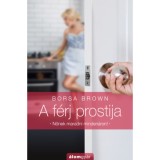 A f&eacute;rj prostija - Nőnek maradni minden&aacute;ron! - Borsa Brown