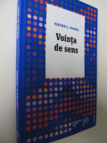 Vointa de sens - Viktor E. Frankl