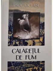 Radu Ciobanu - Calaretul de fum (semnata) (Editia: 2017) foto