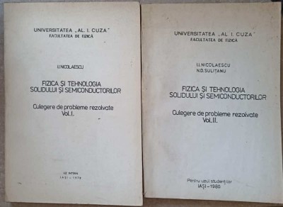FIZICA SI TEHNOLOGIA SOLIDULUI SI SEMICONDUCTORILOR. CULEGERE DE PROBLEME REZOLVATE VOL.1-2-I.I. NICOLAESCU-238199 foto