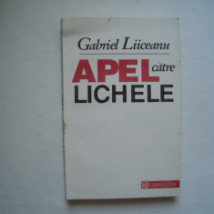 Apel catre lichele - Gabriel Liiceanu