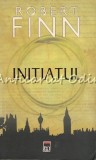 Initiatul - Robert Finn, RAO, 2005, Roman, 442 pagini
