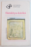 SAMKHYA-KARIKA , COMENTARIU SI NOTE EXPLICATIVE : SERGIU AL-GEORGE , 1993 T9