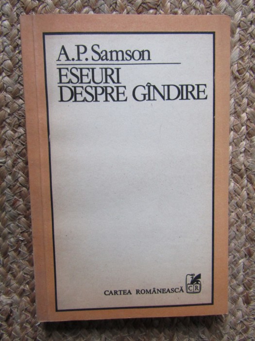 A. P. Samson - Eseuri despre gandire (Editia: 1983)