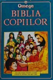 Biblia copiilor Editura Omega 1995 250 pagini coperta cartonata Religie Crestinism stare buna