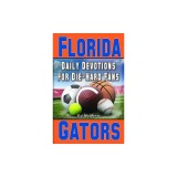 Daily Devotions for Die-Hard Fans Florida Gators
