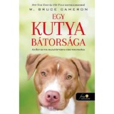 Egy kutya b&aacute;tors&aacute;ga - Egy kutya hazat&eacute;r 2. - W. Bruce Cameron