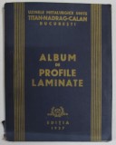 UZINELE METALURGICE UNITE TITAN - NADRAG - CALAN , BUCURESTI : ALBUM DE PROFILE LAMINATE , EDITIA 1937