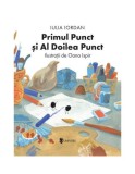 Cumpara ieftin Primul Punct și Al Doilea Punct - Hardcover - Iulia Iordan - Univers