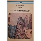 George Calinescu - Sun sau calea neturburata (Editia: 1976)