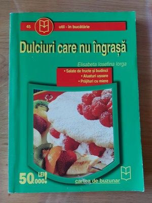 Dulciuri care nu ingrasa- Elisabeta Iosefina Iorga foto