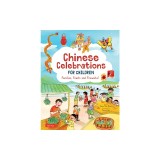 Chinese Celebrations for Children: Festivals, Holidays and Traditions