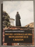 Mitropolit Efrem Enăcescu - Privire generală asupra monahismului creștin (ed. II
