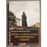 Mitropolit Efrem Enăcescu - Privire generală asupra monahismului creștin (ed. II